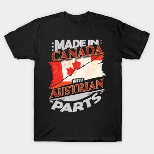 Made In Canada With Austrian Parts - Gift for Austrian From Austria T-Shirt